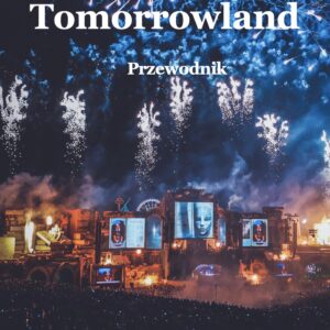 Tomorrowland jak się przygotować
