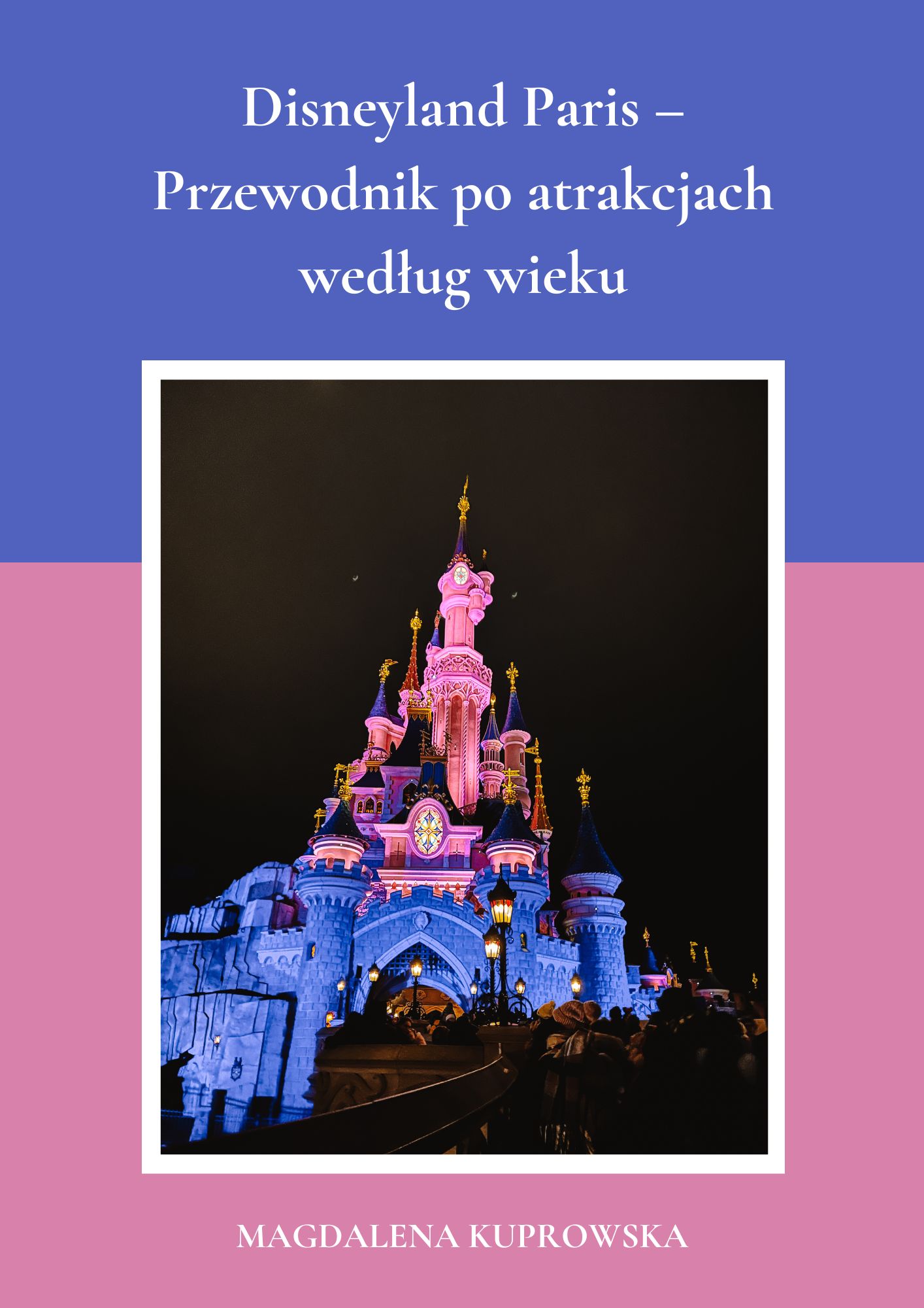 Disneyland: Przewodnik po atrakcjach według wieku