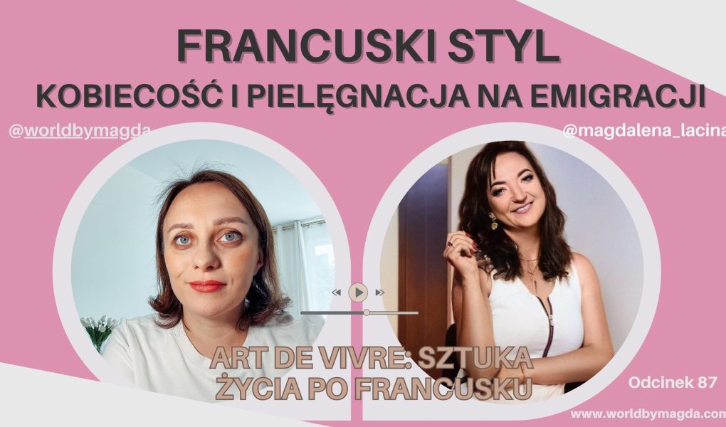 Kobiecość na co dzień we Francji – sztuka pielęgnacji i francuskiego podejścia do życia