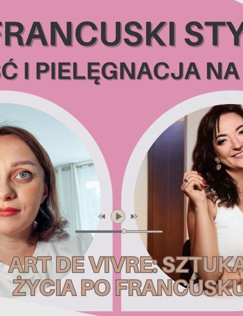 Kobiecość na co dzień we Francji – sztuka pielęgnacji i francuskiego podejścia do życia